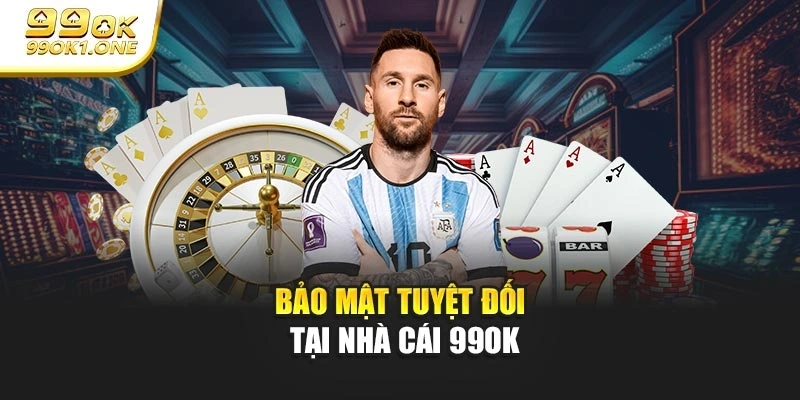 Bảo mật tuyệt đối tại nhà cái 99OK