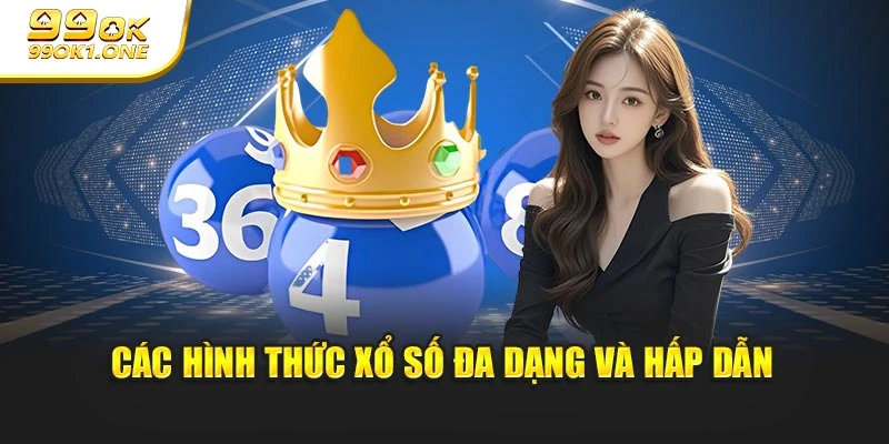 Các hình thức xổ số đa dạng và hấp dẫn