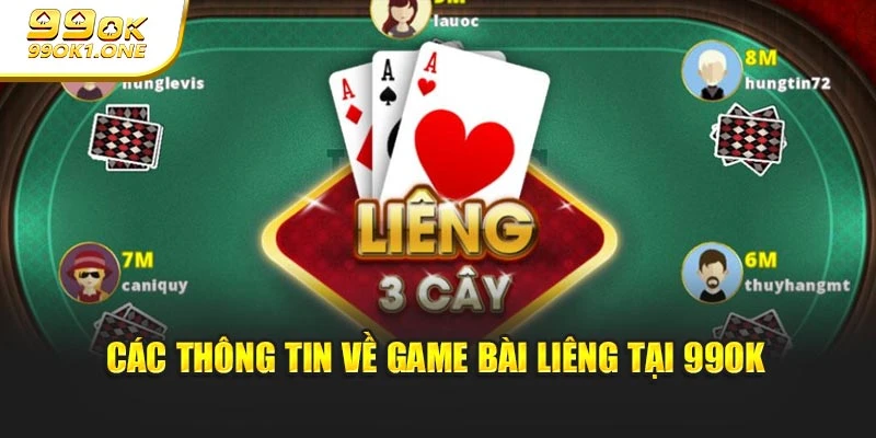 Các thông tin về game bài Liêng tại 99OK