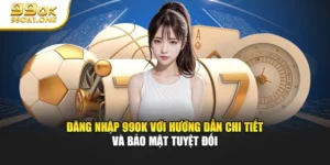Đăng Nhập 99ok Với Hướng Dẫn Chi Tiết Và Bảo Mật Tuyệt Đối