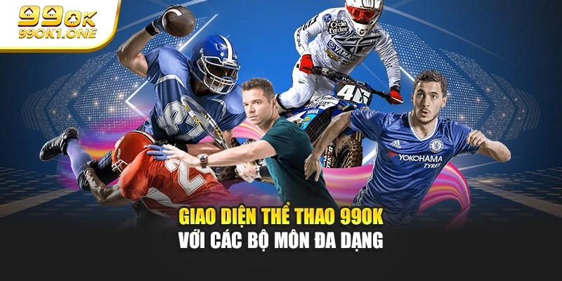 Giao diện Thể Thao 99OK với các bộ môn đa dạng
