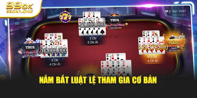 Nắm bắt luật lệ tham gia cơ bản