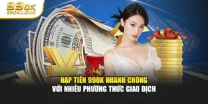 Nạp Tiền 99ok Nhanh Chóng Với Nhiều Phương Thức Giao Dịch