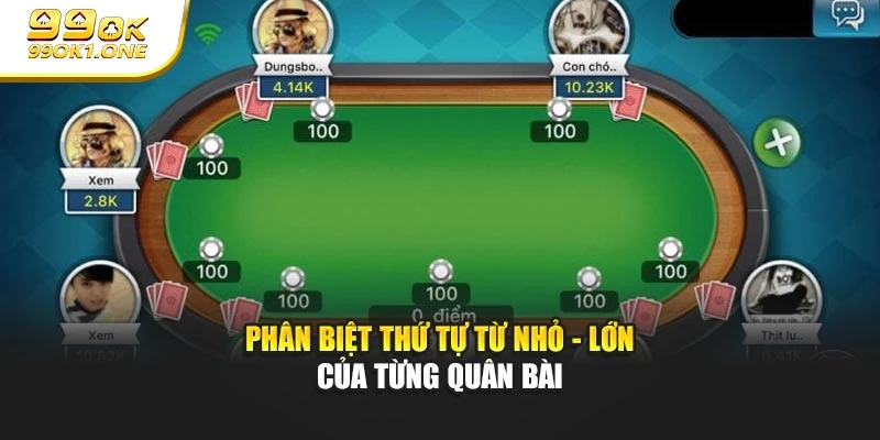 Phân biệt thứ tự từ nhỏ - lớn của từng quân bài
