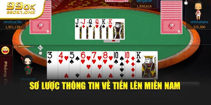Sơ lược thông tin về tiến lên miền nam