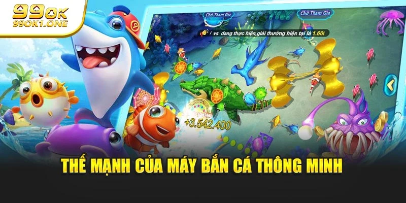 Thế mạnh của máy bắn cá thông minh
