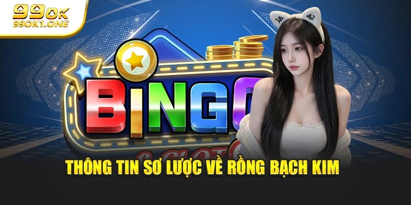 Thông tin sơ lược về Rồng Bạch Kim