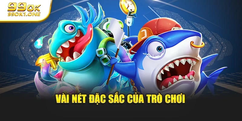 Vài nét đặc sắc của trò chơi